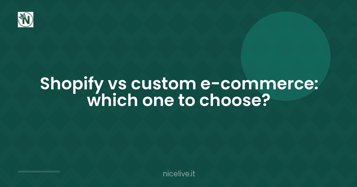 Shopify vs custom e-commerce: which one to choose?